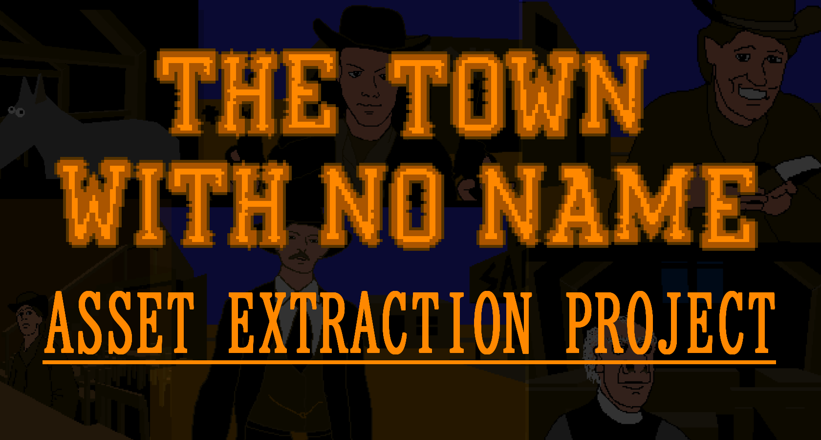 The Town With No Name Asset Extraction Project