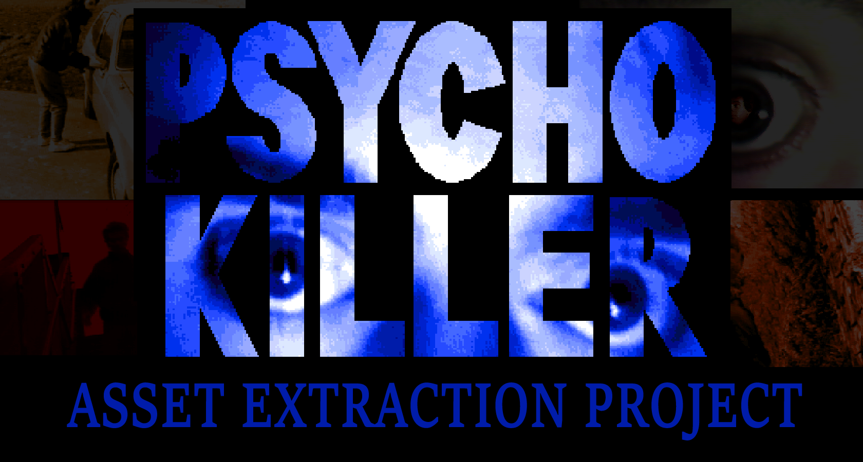 Psycho Killer Asset Extraction Project